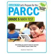 Let's Prepare for the Parcc Grade 5 Math Test by Tidwell, Stephenie, 9781438008165