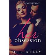 Her Obsession by Kelly, D. l.; Barselow, Todd, 9781503278165