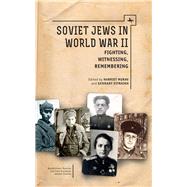 Soviet Jews in World War II by Murav, Harriet; Estraikh, Gennady, 9781618118165