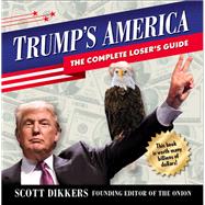 Trump's America by Dikkers, Scott; Chevalier, Rosie; Clark, Mike; Crane, Steven; Delagrange, Dan, 9781944068165