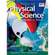Prentice Hall Physical Science: Concepts in Action by Wysession, Michael; Frank, David; Yancopoulos, Sophia, 9780133628166