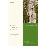 Silius Italicus: Punica, Book 9 Edited with Introduction, Translation, and Commentary by Bernstein, Neil W., 9780198838166