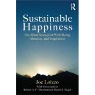 Sustainable Happiness: The Mind Science of Well-Being, Altruism, and Inspiration by Loizzo; Joseph, 9780415878166