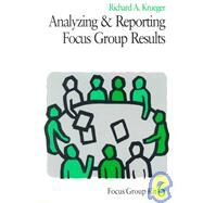 Analyzing and Reporting Focus Group Results by Richard A. Krueger, 9780761908166