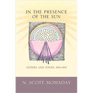 In the Presence of the Sun by Momaday, N. Scott, 9780826348166