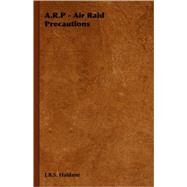 A. R. P.: Air Raid Precautions by Haldane, J. B. S., 9781406798166
