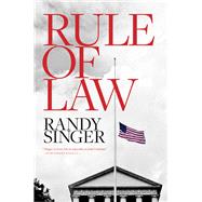 Rule of Law by Singer, Randy, 9781496418166