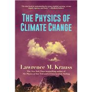 The Physics of Climate Change by Krauss, Lawrence M, 9781642938166