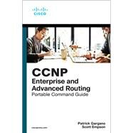 CCNP and CCIE Enterprise Core & CCNP Enterprise Advanced Routing Portable Command Guide All ENCOR (350-401) and ENARSI (300-410) Commands in One Compact, Portable Resource by Empson, Scott; Gargano, Patrick, 9780135768167