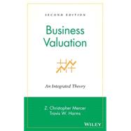 Business Valuation An Integrated Theory by Mercer, Z. Christopher; Harms, Travis W., 9780470148167
