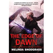 The Edge of Dawn by Snodgrass, Melinda, 9780765338167