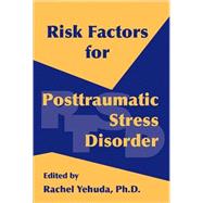 Risk Factors for Posttraumatic Stress Disorder by Yehuda, Rachel, 9780880488167