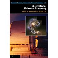 Observational Molecular Astronomy by Williams, David A.; Viti, Serena, 9781107018167