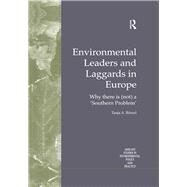 Environmental Leaders and Laggards in Europe: Why There is (Not) a 'Southern Problem' by Brzel,Tanja A., 9781138258167