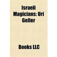 Israeli Magicians : Uri Geller by , 9781156218167