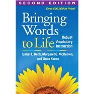 Bringing Words to Life, Second Edition Robust Vocabulary Instruction with Exercises by Beck, Isabel L.; McKeown, Margaret G.; Kucan, Linda, 9781462508167