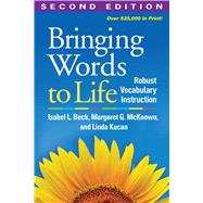 Bringing Words to Life, Second Edition Robust Vocabulary Instruction with Exercises by Beck, Isabel L.; McKeown, Margaret G.; Kucan, Linda, 9781462508167