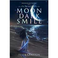 Moon Dark Smile by Gratton, Tessa, 9781534498167