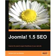 Joomla! 1. 5 SEO : Improve the search engine friendliness of your web Site by Van Dinther, Herbert-Jan, 9781847198167