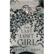 The Last Lost Girl by Casey L. Bond, 9782017208167