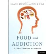 Food and Addiction A Comprehensive Handbook by Brownell, Kelly D.; Gold, Mark S., 9780199738168