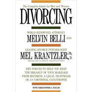 Divorcing The Complete Guide for Men and Women by Krantzler, Mel, Ph.D.; Belli, Melvin; Taylor, Christopher S., 9780312038168