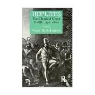 Hoplites: The Classical Greek Battle Experience by Hanson,Victor Davis, 9780415098168