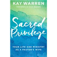 Sacred Privilege by Warren, Kay, 9780800728168