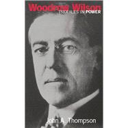 Woodrow Wilson by Thompson, John A., 9781138178168