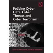 Policing Cyber Hate, Cyber Threats and Cyber Terrorism by Awan; Imran, 9781409438168
