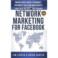 Network Marketing for Facebook by Lupkin, Jim; Carter, Brian, 9781502328168