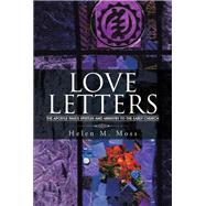 Love Letters: The Apostle Paul's Epistles and Ministry to the Early Church by Moss, Helen M., 9781504928168