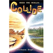 When Two Worlds Collide by Engels, Barbara, 9781894928168