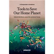 Tools to Save Our Home Planet by Nick Mucha, Jessica Flint, and Patrick Thomas, 9781952338168