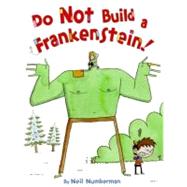 Do Not Build a Frankenstein! by Numberman, Neil, 9780061568169
