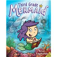 Third Grade Mermaid by Raymundo, Peter, 9780545918169