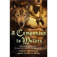 A Companion to Wolves by Bear, Elizabeth; Monette, Sarah, 9780765318169
