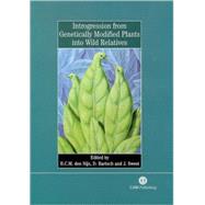 Introgression from Genetically Modified Plants into Wild Relatives by H. C. M. den Nijs; D. Bartsch; J. Sweet, 9780851998169