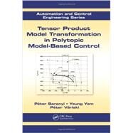 Tensor Product Model Transformation in Polytopic Model-Based Control by Baranyi; PTter, 9781439818169