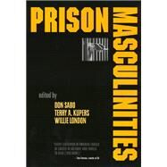 Prison Masculinities by Sabo, Donald F.; Kupers, Terry A.; London, Willie, 9781566398169