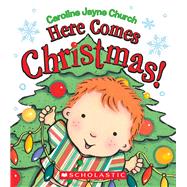 Here Comes Christmas! by Church, Caroline Jayne; Church, Caroline Jayne, 9780545118170