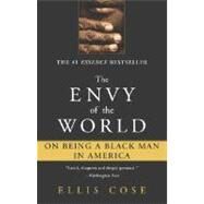 The Envy of the World On Being a Black Man in America by Cose, Ellis, 9780743428170