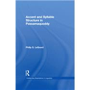 Accent & Syllable Structure in Passamaquoddy by LeSourd,Philip S., 9781138988170