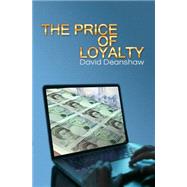 The Price of Loyalty by Deanshaw, David M., 9781497508170