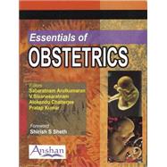 Essentials of Obstetrics by Arulkumaran, Sabaratnam; Sivanesaratnam, V.; Chatterjee, Alokendu; Kumar, Pratap, 9781904798170