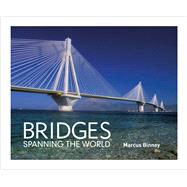 Bridges Spanning the World by Binney, Marcus, 9781910258170