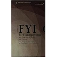FYI: For Your Improvement - For Learners, Managers, Mentors, and Feedback Givers by Michael M. Lombardo, 9781933578170