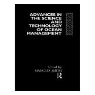 Advances in the Science and Technology of Ocean Management by Smith; Hance D., 9780415038171