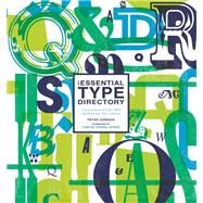 The Essential Type Directory A Sourcebook of Over 1,800 Typefaces and Their Histories by Dawson, Peter; Frere-jones, Tobias, 9780762468171