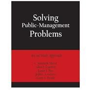 Solving Public-Management Problems: A Case Study Approach by C. Kenneth Meyer, Allen J. Zagoren, Lance J. Noe, Jeffrey A. Geerts, Garry L. Frank, 9780977088171